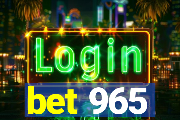 bet 965